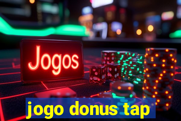 jogo donus tap